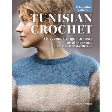 Tunisian Crochet: Gorgeous Designs to Wear